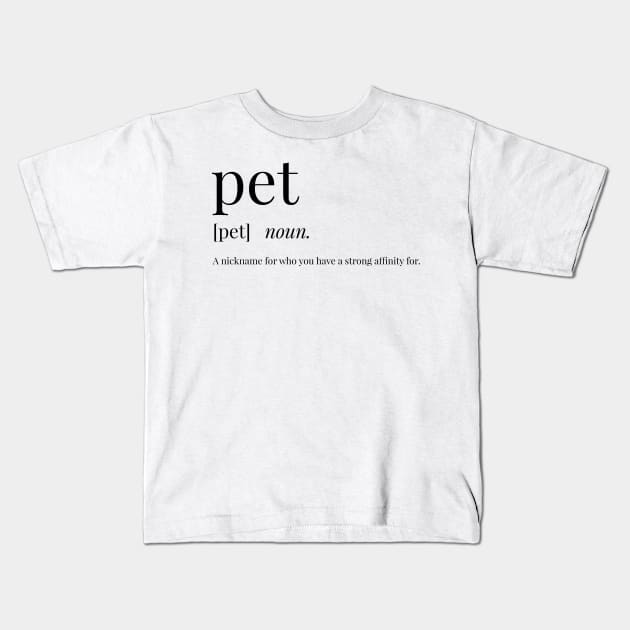 Pet Definition Kids T-Shirt by definingprints